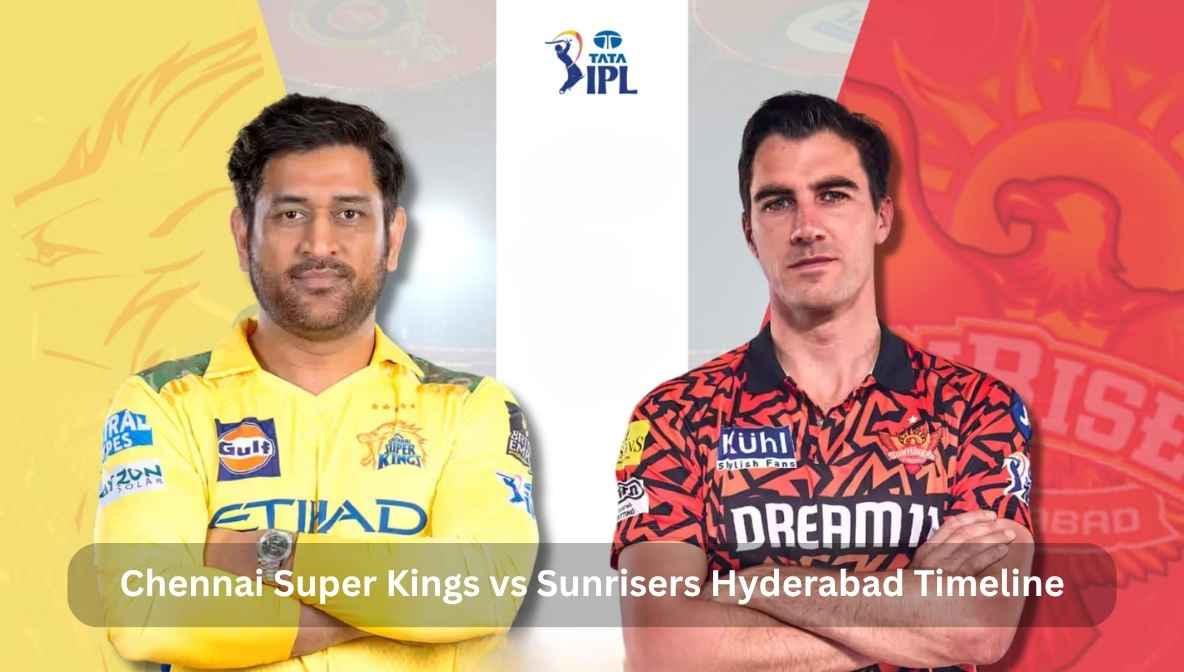  Chennai Super Kings vs Sunrisers Hyderabad Timeline Unfolds